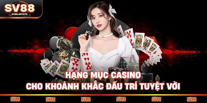 Hạng mục casino cho khoảnh khắc đấu trí tuyệt vời