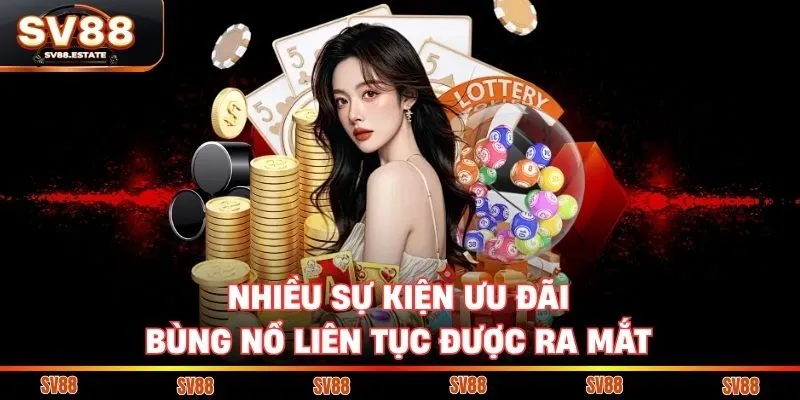 Nhiều sự kiện ưu đãi bùng nổ liên tục được ra mắt